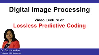 L46  Lossless Predictive Coding  Digital Image Processing AKTU [upl. by Haymo]