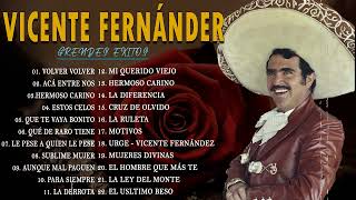 VICENTE FERNANDEZ MEJORES CANCIONES  VICENTE FERNANDEZ 20 GRANDES ÉXITOS MIX [upl. by Ruthie]