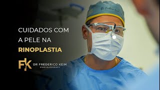 Cuidados com a Pele na Rinoplastia  Dr Frederico Keim [upl. by Bernetta]