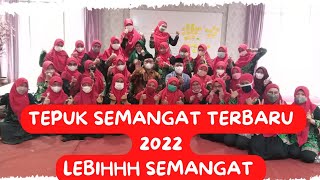 TEPUK SEMANGAT TERBARU 2022 LEBIH SEMANGAAATTTT 💕 [upl. by Tamah]