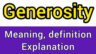 Generosity meaning  what is generosity  what does generosity mean [upl. by Einna]