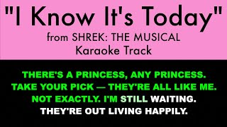 quotI Know Its Todayquot from Shrek The Musical  Karaoke Track with Lyrics on Screen [upl. by Sharyl]