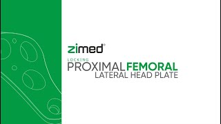 Zimed  Proximal Lateral femoral Head Plate [upl. by Iramo256]