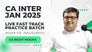 CA Inter Income Tax Jan 2025 English Live Fast track conceptual practice batch [upl. by Wolliw185]