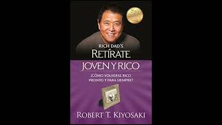 Retirate joven y rico  Retírate joven y rico resumen  Robert Kiyosaki [upl. by Goodspeed]