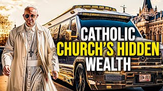 The Catholic Church’s Hidden Wealth [upl. by Shimkus]