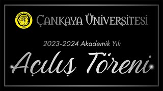 Çankaya Üniversitesi 20232024 Akademik Yıl Açılış Töreni [upl. by Howlond]