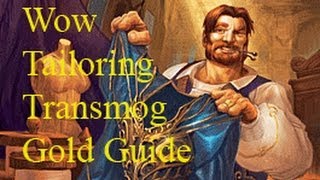 Wow Tailoring Transmog Gold Guide Make Over 20K Gold [upl. by Enoek]