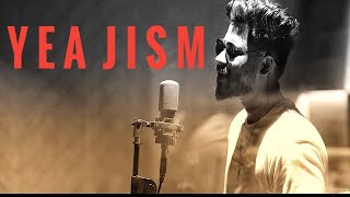 Yea Jism  Hindi Cover Song  Debraj Nayek  Jism2  Azmat Ali  Arko  Randeep Hooda [upl. by Godred]