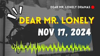 Dear Mr Lonely Dramas  November 17 2024  New Upload [upl. by Esiuol]