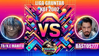 LIGA GRUNTAR KOF2002 TBKE MAHITO VS BASTOS777 [upl. by Abla]