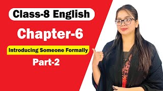 Class 8 English chapter 6  Introducing Someone Formally  Part 1 New Curriculum [upl. by Nauqat]