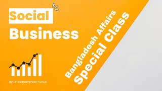 Special Class  Social Business BCS PRELI amp WRITTEN [upl. by Marthe]