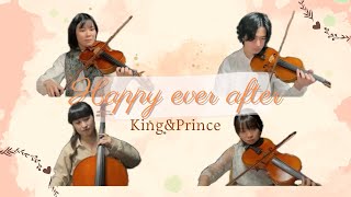 【弦楽四重奏再現】King＆Prince 『Happy ever after』演奏してみた [upl. by Wilkison681]