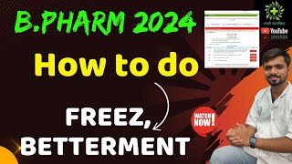 How to do Freez or Betterment B Pharm Admission 2024  बी फार्म फ्रीज बेटरमेंट कसे करायचे [upl. by Eidnas]