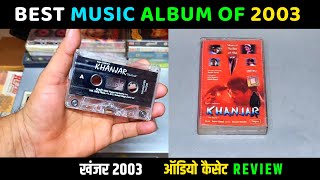 Music Hits Album of 2003  KHANJAR Movie Audio Cassette Review  Music Amar Utpal  cassette classic [upl. by Yi]