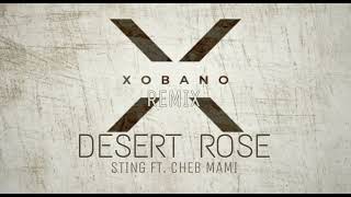 Desert Rose Xobano Remix  Sting ft Cheb Mami x Xobano [upl. by Ahsitneuq]