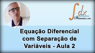 Grings  Equação Diferencial com Separação de Variáveis  Aula 2 [upl. by Atnoled]