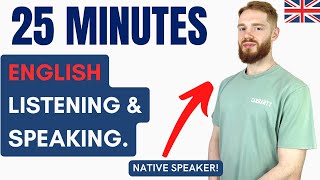 25 Minutes of Intermediate British English Listening amp Speaking Practice  British Accent Training [upl. by Sofko]