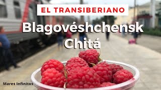 EL TRANSIBERIANO Capítulo 15  Blagovéshchensk  Chitá [upl. by Clarkin]