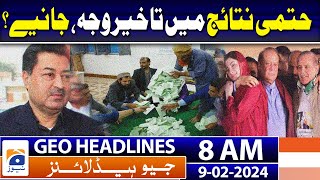 Geo Headlines Today 8 AM  Pakistan election 2024 Latest party position  9th February 2024 [upl. by Dani786]