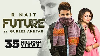 R NAIT  Future Official Video Ft Gurlez Akhtar Mistabaaz  Latest Punjabi Song 2022  New Songs [upl. by Gerc]