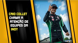 CAIO COLLET TEM FINAL DE SEMANA PERFEITO NA INDY NXT E CHAMA ATENÇÃO DAS EQUIPES DA INDY PARA 2025 [upl. by Saunderson]