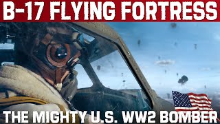 B17 Flying Fortress The workhorse of the American mighty bomber force Upscaled video in HD [upl. by Eiclehc]