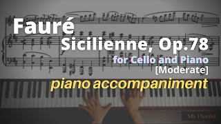 Fauré  Sicilienne Op78 for Cello and Piano Piano Accompaniment Moderate [upl. by Nagn]