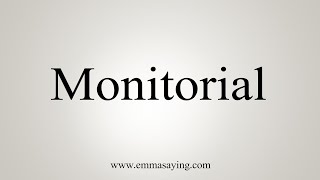 How To Say Monitorial [upl. by Ardelis569]