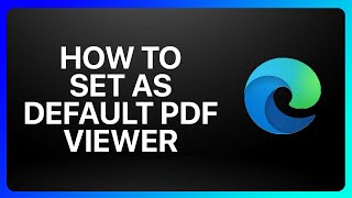 How To Set Microsoft Edge As Default Pdf Viewer Tutorial [upl. by Arata]