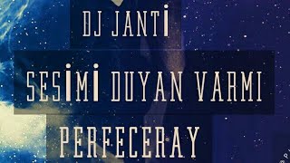 Dj jantisesimi duyan varmı 2018perfeceray [upl. by Llennaj]