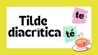 🔴 ¿Qué es la TILDE DIACRÍTICA 🤓  Explicación sencilla 👩‍🏫 [upl. by Ahsoj192]