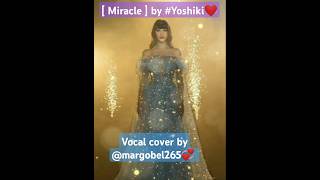 Miracle by Yoshiki Vocal cover by margobel265worldmusicshorts [upl. by Llehcal530]