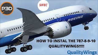 HOW to INSTAL the 787 8 9 10 QUALITYWINGS P3D V4 5 FOR FREE [upl. by Sorenson]