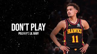 Trae Young  quotDont Playquot ᴴᴰ [upl. by Daphna]