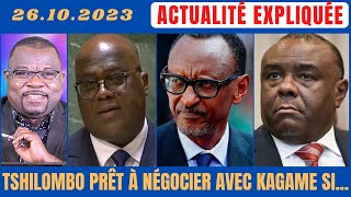 ACTU EXPLIQUÉE 2610  TSHILOMBO PRÊT À NÉGOCIER AVEC LE RWANDA SI [upl. by Aivatco766]