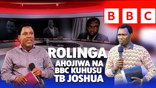 ROLINGA AHOJIWA NA BBC KUHUSU TB JOSHUA [upl. by Kristianson325]