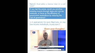 Is Nigerias fiscal policy a revenue issue or cost issue Should the poor Nigerian pay taxes [upl. by Normalie988]