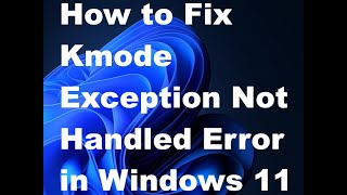 KMODE EXCEPTION NOT HANDLED Blue Screen Error Windows 11  10 [upl. by Aihsemaj]