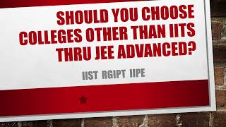 IIST vs RGIPT vs IIPE best for jee advanced students jeeadavanced jeeadvanceresult jeemains jee [upl. by Necyla]