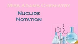 National 5 Nuclide Notation [upl. by Suivatal]