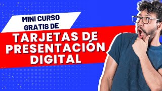 Mini Curso GRATIS Aprende a CREAR Tarjetas de Presentacion Digital Interactivas [upl. by Hannej]