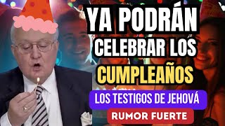 Fuerte Rumor Asegura que YA podrán celebrar los Cumpleaños los Testigos de Jehová TE LO EXPLICO [upl. by Oys316]