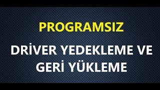 Windows 10 Driver Yedekleme Programsız [upl. by Henleigh]