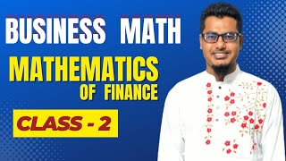 Business Math  Mathematics of Finance  Class  2 [upl. by Aible]