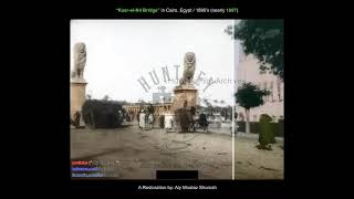 Restoration amp Colorization of quotKasrelNil Bridgequot in Cairo Egypt  1897 sound added [upl. by Eserahc]