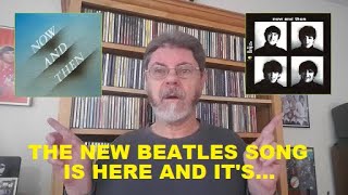 Beatles Now And Then  Reaction and Review [upl. by Nyluqcaj494]