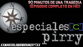 Especiales Pirry RCN  90 minutos de una Tragedia Episodio completo en HD [upl. by Pascasia370]