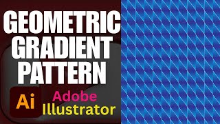 How to Create a Stunning Geometric Gradient Pattern in Adobe Illustrator [upl. by Nyliuqcaj]